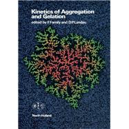 Kinetics of Aggregation and Gelation : Proceedings of the International Topical Conference, University of Georgia,Athens, GA, U. S. A., 2-4 April, 1984