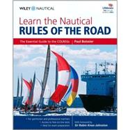 Learn the Nautical Rules of the Road  An Expert Guide to the COLREGs for all Yachtsmen and Mariners