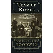 Team of Rivals; The Political Genius of Abraham Lincoln