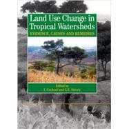 Land Use Changes in Tropical Watersheds : Evidence, Causes and Remedies