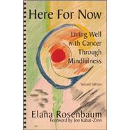 Here For Now Living Well With Cancer Through Mindfulness