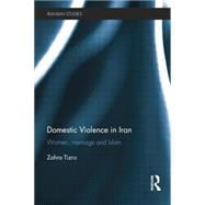 Domestic Violence in Iran: Women, Marriage and Islam