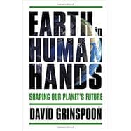 Earth in Human Hands Shaping Our Planet's Future