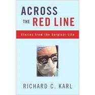 Across the Red Line: Stories from the Surgical Life