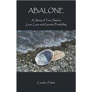 Abalone A Story of Two Sisters Love, Loss and Genetic Possibility