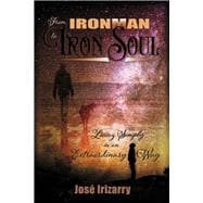 From IRONMAN to IRON SOUL Living Simply in an Extraordinary Way