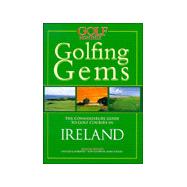 Golfing Gems: The Connoisseurs Guide to Golf Courses in Ireland
