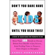 Don't You Dare Have Kids until You Read This! : The Book of Questions for Parents-to-Be