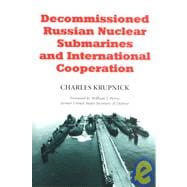 Decommissioned Russian Nuclear Submarines and International Cooperation