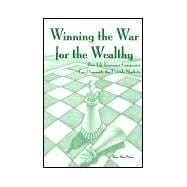 Winning the War for the Wealthy : How Life Insurance Companies Can Dominate the Upscale Markets