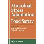 Microbial Stress Adaptation and Food Safety