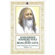 Maharishi Mahesh Yogi on the Bhaqavad-Gita : A New Translation and Commentary with Sanskrit Text: Chapters 1-6