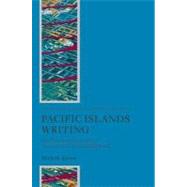 Pacific Islands Writing The Postcolonial Literatures of Aotearoa/New Zealand and Oceania