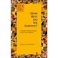 `How Best Do We Survive?Æ: A Modern Political History of the Tamil Muslims
