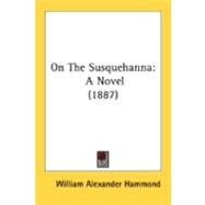 On the Susquehann : A Novel (1887)
