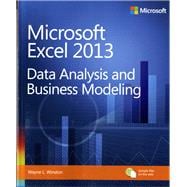 Microsoft Excel 2013: Data Analysis and Business Modeling