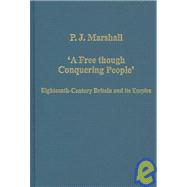 'A Free though Conquering People': Eighteenth-Century Britain and its Empire