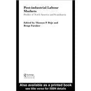 Post-industrial Labour Markets: Profiles of North America and Scandinavia