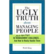 The Ugly Truth About Managing People
