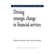Driving Strategic Change in Financial Services