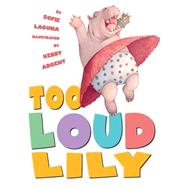 Too Loud Lily