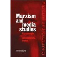 Marxism And Media Studies Key Concepts and Contemporary Trends