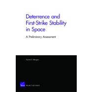Deterrence and First-Strike Stability in Space A Preliminary Assessment