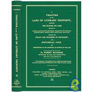 A Treatise on the Laws of Literary Property: Comprising the Statutes and Cases Relating to Books, Manuscripts, Lectures; Dramatic and Musical Compositions; Engravings, Sculpture, Maps, & C. Inclu