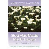 God Had Made Me to Laugh a Journal