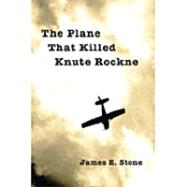 The Plane That Killed Knute Rockne