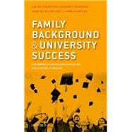 Family Background and University Success Differences in Higher Education Access and Outcomes in England