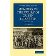 Memoirs of the Court of Queen Elizabeth, 2 Vols