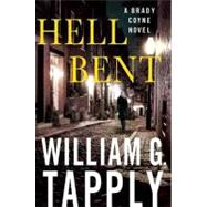 Hell Bent : A Brady Coyne Novel