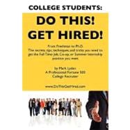 College Students: Do This! Get Hired!