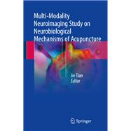 Multi-modality Neuroimaging Study on Neurobiological Mechanisms of Acupuncture
