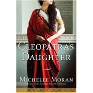 Cleopatra's Daughter A Novel
