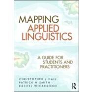 Mapping Applied Linguistics: A Guide for Students and Practitioners