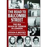 The Road to Balcombe Street: The IRA Reign of Terror in London