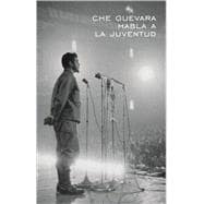 Che Guevara Habla a LA Juventud/Che Guevara Speaks to the Young