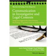 Communication in Investigative and Legal Contexts: Integrated Approaches from Forensic Psychology, Linguistics and Law Enforcement