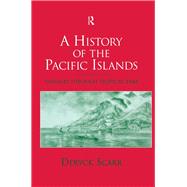 A History of the Pacific Islands: Passages through Tropical Time