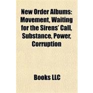 New Order Albums : Movement, Waiting for the Sirens' Call, Substance, Power, Corruption