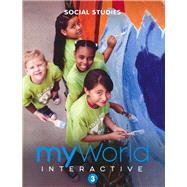myWorld Interactive Social Studies Grade 3 Student Edition plus Digital Course 1-Year
