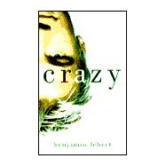 Crazy : A Novel
