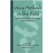 Using Methods in the Field A Practical Introduction and Casebook