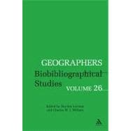 Geographers Volume 26 Biobibliographical Studies