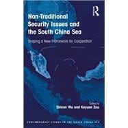 Non-Traditional Security Issues and the South China Sea: Shaping a New Framework for Cooperation