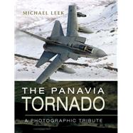 The Panavia Tornado: A Photographic Tribute