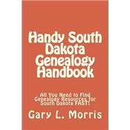 Handy South Dakota Genealogy Handbook