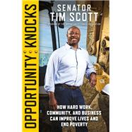 Opportunity Knocks How Hard Work, Community, and Business Can Improve Lives and End Poverty